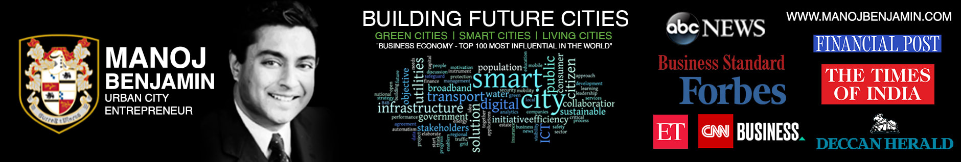 Manoj C. Benjamin — Building Future Cities. Featured in ABC News, Forbes, CNN, Business Standard, The Economic Times, The Times of India, Financial Post, Deccan Herald.